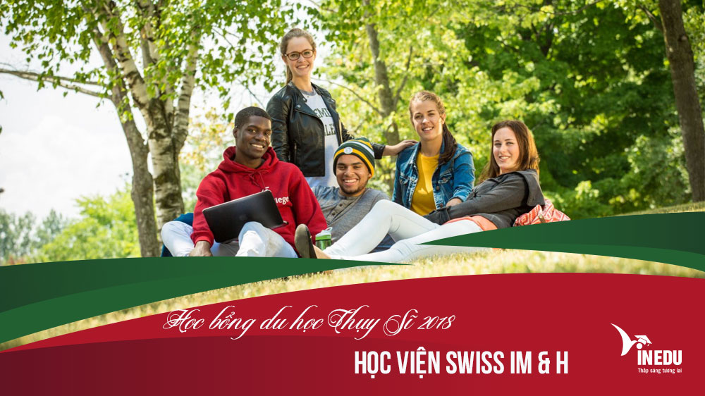 Học bổng du học Thụy Sĩ 2018 - Trường Swiss IM & H